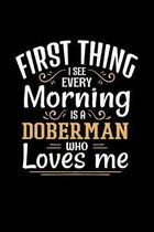 First Thing I See Every Morning Is A Doberman Who Loves Me: Collage Ruled, 110 Page Journal