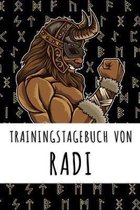 Trainingstagebuch von Radi: Personalisierter Tagesplaner f�r dein Fitness- und Krafttraining im Fitnessstudio oder Zuhause