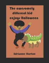 The awesomely different kid enjoys Halloween