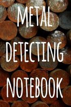 Metal Detecting Notebook: The perfect way to record your metal detecting finds - perfect gift for metal detects!