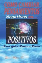 Como Cambiar Pensamientos Negativos en Positivos