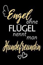 Engel Ohne Fl�gel Nennt Man Hundefreundin: A5 Punkteraster - Notebook - Notizbuch - Taschenbuch - Journal - Tagebuch - Ein lustiges Geschenk f�r Freun