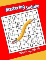 Mastering Suduko Week By Week