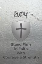 Rudy Stand Firm in Faith with Courage & Strength: Personalized Notebook for Men with Bibical Quote from 1 Corinthians 16:13