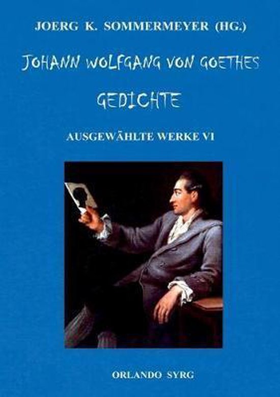 Johann Wolfgang Von Goethe Gedichte Johann Wolfgang von Goethes Gedichte, Wolfgang Von Goethe
