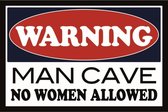 Wandbord - Warning Man Cave No Women Allowed