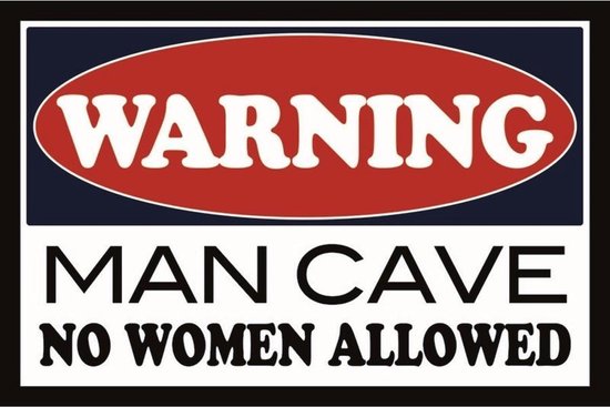 Wandbord - Warning Man Cave No Women Allowed