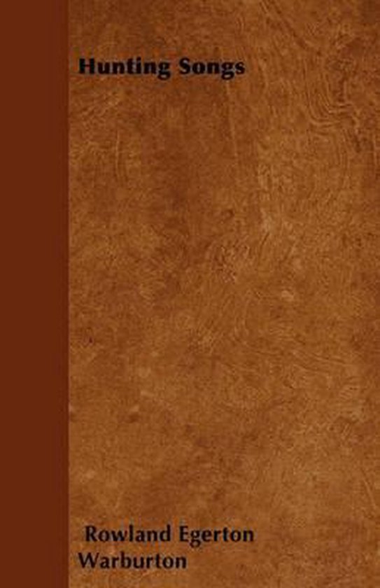 Hunting Songs, Rowland Egerton Warburton 9781446027165 Boeken