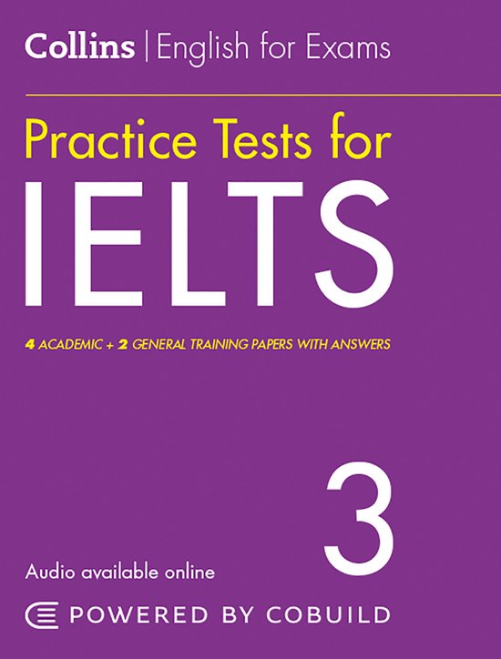 Oefentoetsen voor IELTS, deel 3, van Collins English for Exams. Met 4 academische en 2 algemene trainingstoetsen met antwoorden. Audio online beschikbaar.