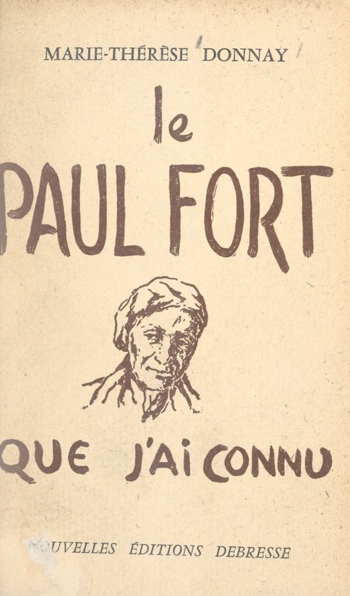 Le Paul Fort que j'ai connu (ebook), Marie-Thérèse Donnay ...