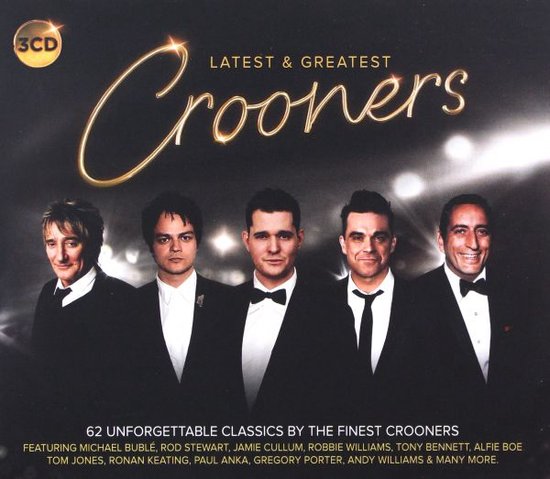 3 CD-album 'Latest & Greatest Crooners', met 'Crooners' in glinsterende gouden letters en foto's van Michael Bublé, Robbie Williams, Rod Stewart en twee andere mannen.