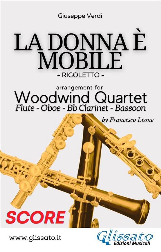 La Donna è Mobile - Woodwind Quartet 1 - La Donna è Mobile - Woodwind Quartet (SCORE)
