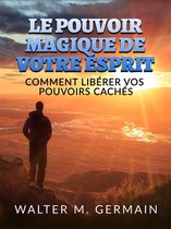 Le Pouvoir Magique de votre Esprit (Traduit)