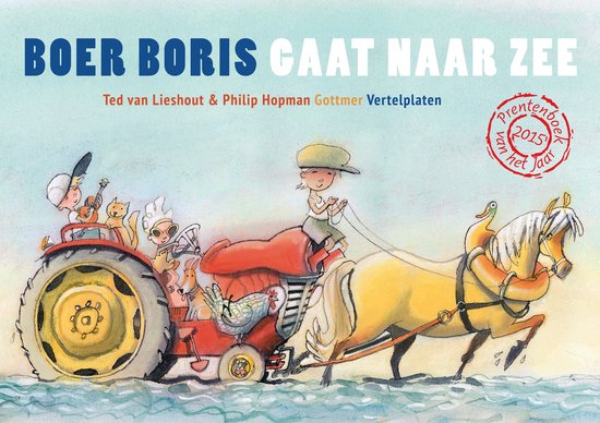 Boer Boris gaat naar zee, met tractor, paard en veel dieren.