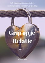 Grip op je Relatie - Relatie zelfhulpboek - Communicatie - Verbinding - Relatieverbetering