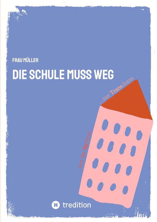 Die Schule muss weg - cover