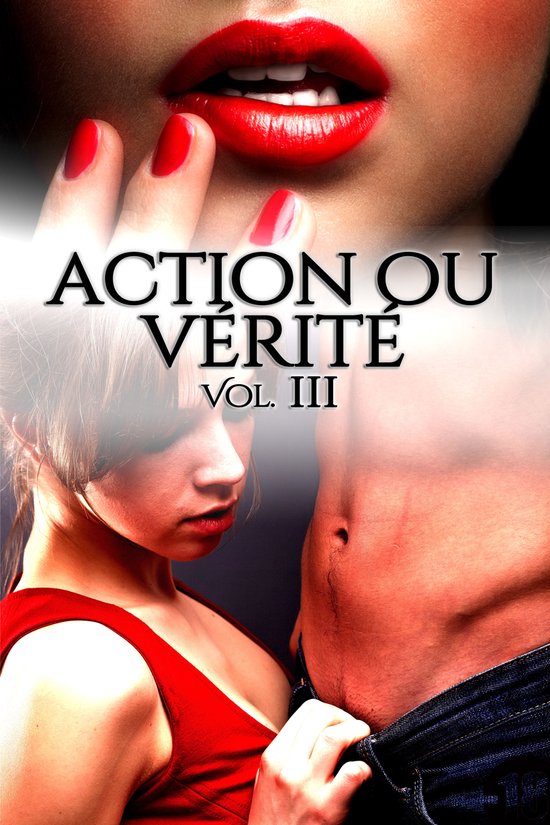 Action Ou Vérité 3 - Action Ou Vérité (Tome 3)