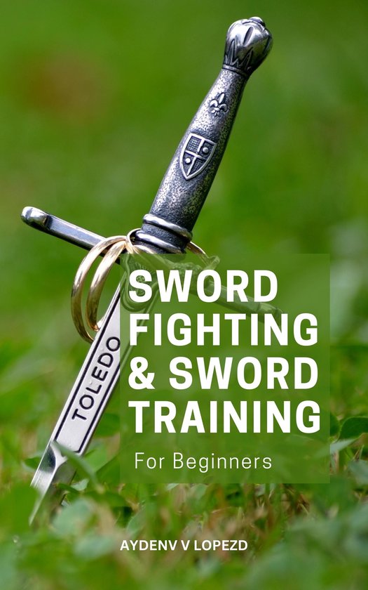 Sword Fighting & Sword Training For Beginners (ebook), Aydenv V Lopezd ...