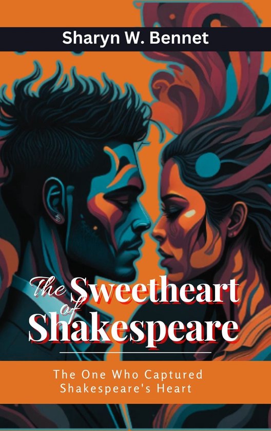 THE SWEETHEART OF SHAKESPEARE