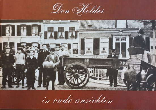 Den Helder in oude ansichten