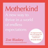 Motherkind: Become the happiest, most confident mum around with this new empowering book from host of the hit podcast Motherkind