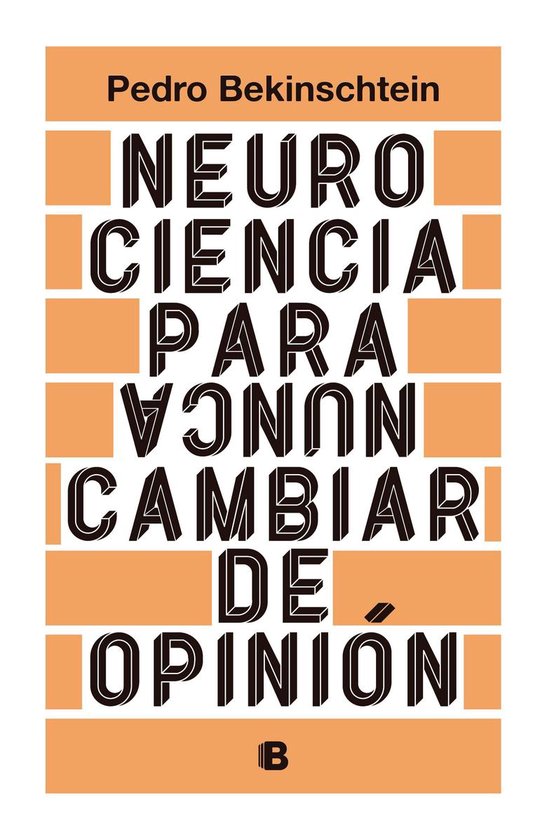 Neurociencia para (nunca) cambiar de opinión - cover