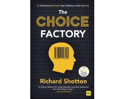 The Choice Factory 25 behavioural biases that influence what we buy