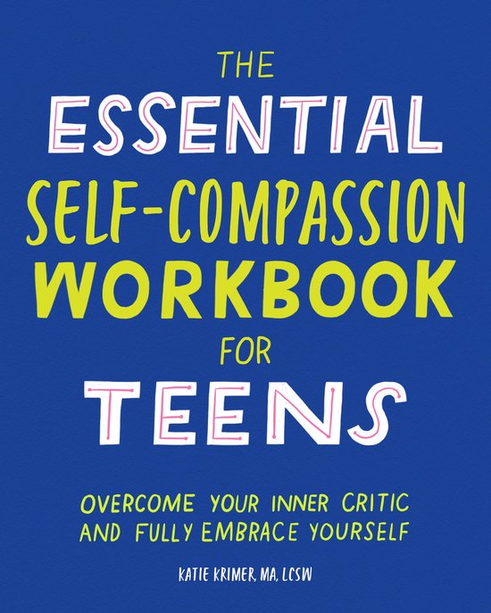 The Essential Self Compassion Workbook for Teens - cover