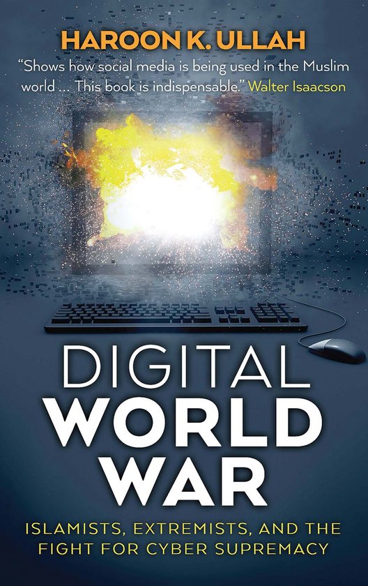 Digital World War – Islamists, Extremists, and the Fight f ... - cover