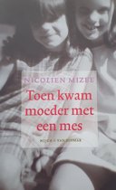 Toen kwam moeder met een mes