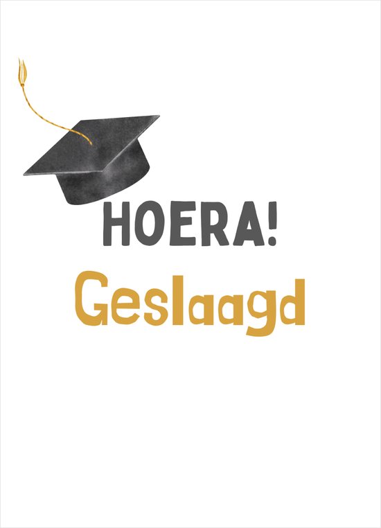 Wenskaart met tekst 'HOERA! Geslaagd' en een afstudeerhoed met gouden kwastje.