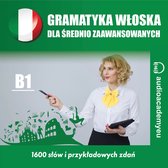 Gramatyka włoska - dla średnio zaawansowanych - poziom B1