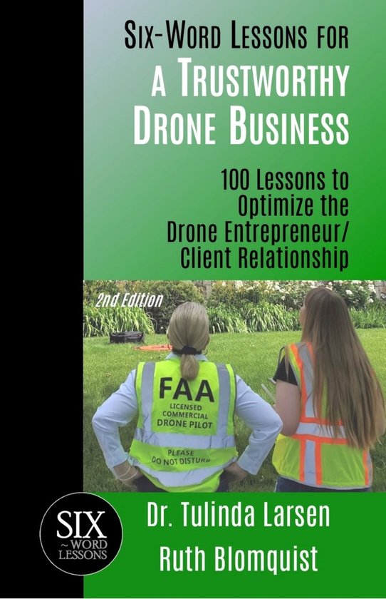Six-Word Lessons for a Trustworthy Drone Business: 100 Lesso ... - cover