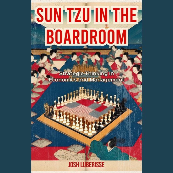 Sun Tzu in the Boardroom: Strategic Thinking in Economics an ... - cover