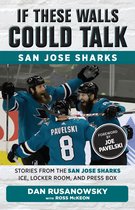 Boekcover met tekst "If These Walls Could Talk", "San Jose Sharks" en spelers op het ijs. Voorwoord door Joe Pavelski.