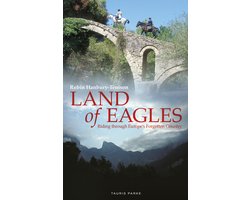 Land of Eagles: Riding Through Europe's Forgotten Country