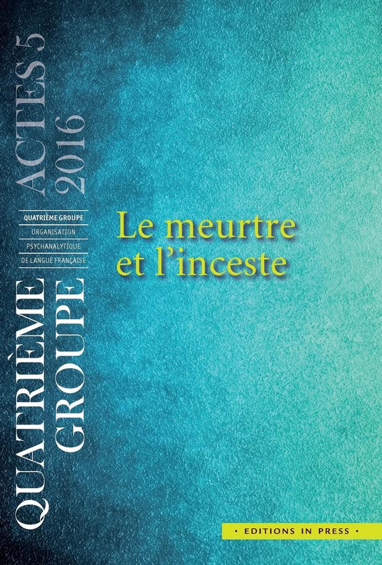 Actes du quatrième groupe - Le meurtre et l'inceste - cover