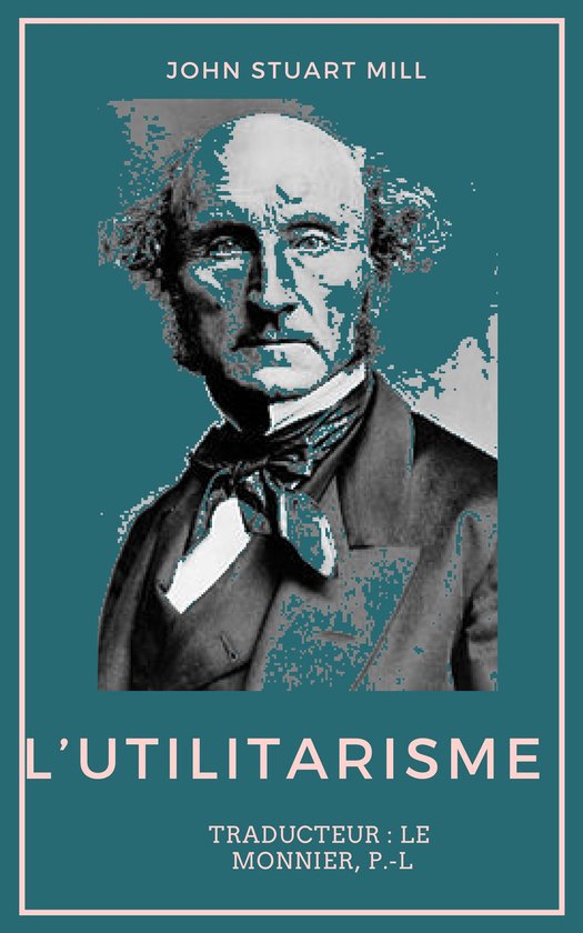 L’Utilitarisme - Edition complète en Français - cover