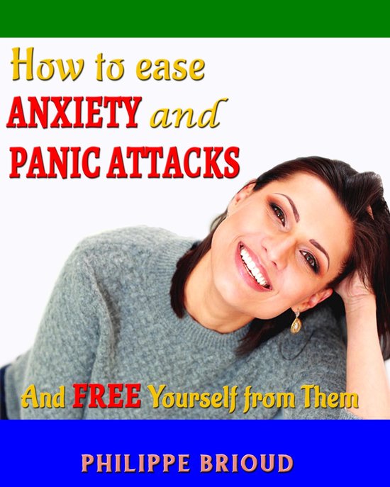 How to Ease Anxiety and Panic Attacks and Free Yourself from ... - cover