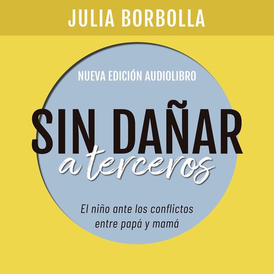 Sin dañar a terceros. El niño ante los conflictos entre pa ... - cover
