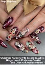 Fashion & Nail Design - Christmas Nails: How to Create Beautiful Gingerbread, Christmas Cookies and Deer Nail Art Decorations?