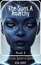 The Last Queen of Qorlec 3 - The Suns of Anarchy