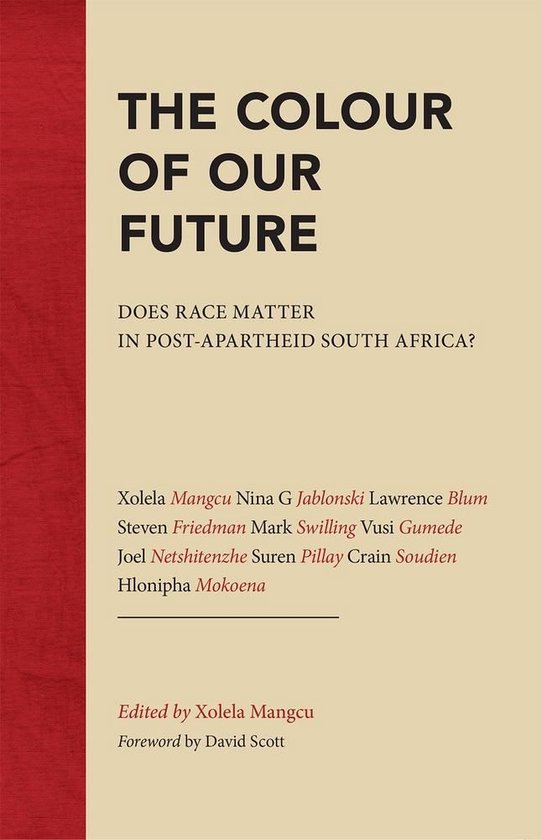 Boekomslag met de titel 'The Colour of Our Future' in grote zwarte letters. De ondertitel luidt 'DOES RACE MATTER IN POST-APARTHEID SOUTH AFRICA?'.