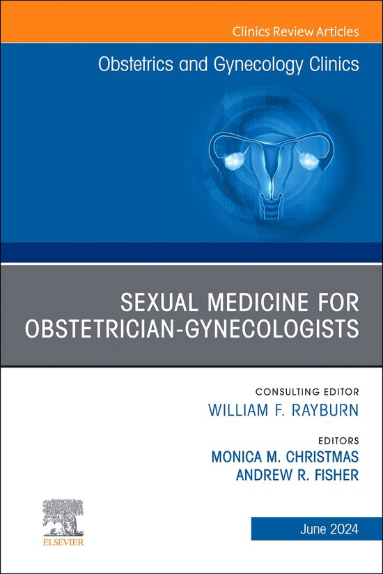 The Clinics: Internal MedicineVolume 51-2- Sexual Medicine for Obstetrician-Gynecologists, An Issue of Obstetrics and Gynecology Clinics