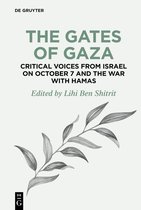 De Gruyter Disruptions4-The Gates of Gaza: Critical Voices from Israel on October 7 and the War with Hamas
