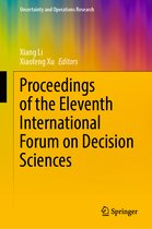 Uncertainty and Operations Research- Proceedings of the Eleventh International Forum on Decision Sciences