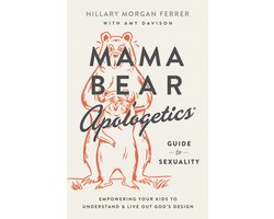Mama Bear Apologetics Guide to Sexuality