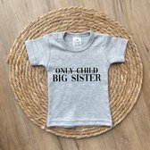 T-shirt korte mouw - Only child / big sister - Grijs - Maat 92 - Dreumes - Peuter - Ik word grote zus - Zwangerschap aankondiging - Baby - Zwanger - Geboorte