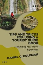 Tips and Tricks for Using a Tourist Guide Book: Maximizing Your Travel Experience