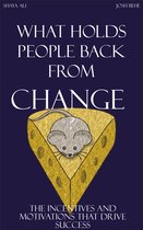 What Holds People Back from Change